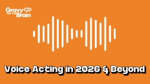 Voice Acting in 2026 & Beyond